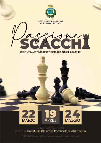 "PASSIONE SCACCHI" - CICLO DI INCONTRI PER APPASSIONATI DEGLI SCACCHI - 22/03-19/04-24/05 